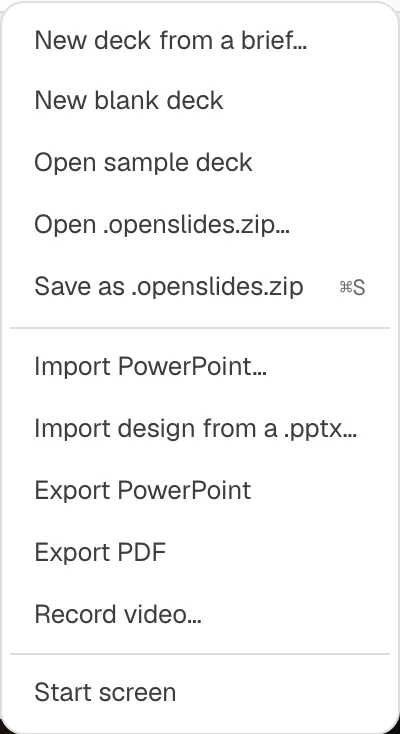 The studio's File menu: New deck from a brief, New blank deck, Open sample deck, Open and Save .openslides.zip, Import PowerPoint, Import design from a .pptx, Export PowerPoint, Export PDF, Record video.